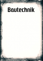 Deckblatt Bautechnik
