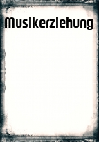 Deckblatt Musikerziehung